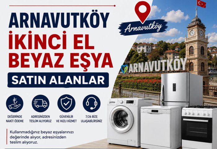 Arnavutköy İkinci El Beyaz Eşya Satın Alanlar