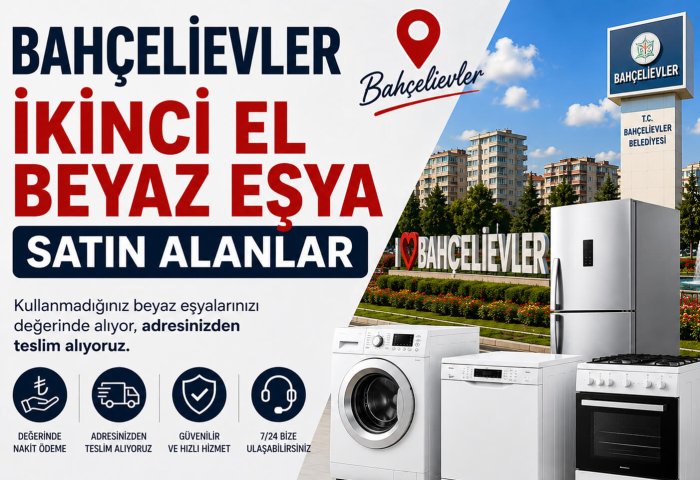 Bahçelievler İkinci El Beyaz Eşya Satın Alanlar