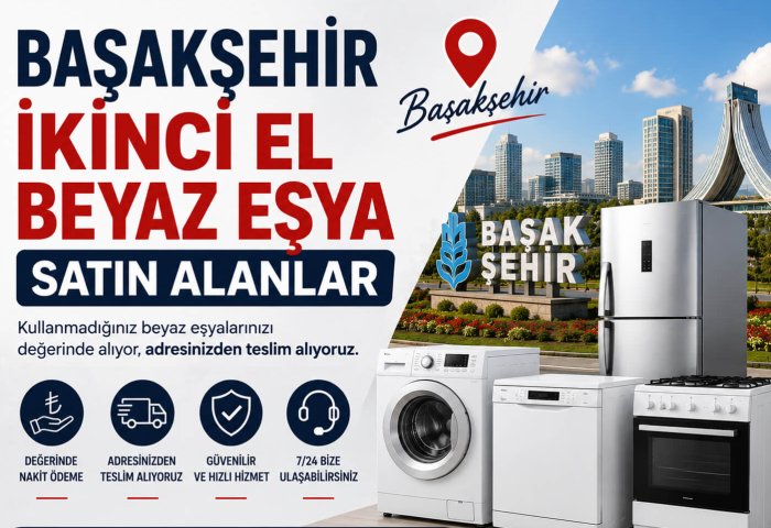 Başakşehir İkinci El Beyaz Eşya Satın Alanlar