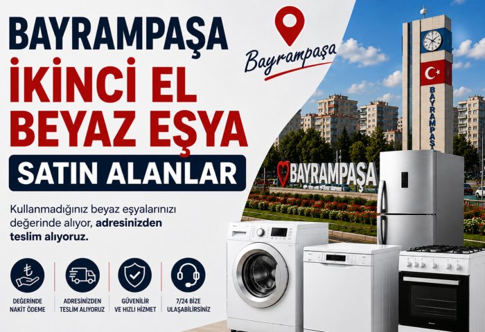 Bayrampaşa İkinci El Beyaz Eşya Satın Alanlar