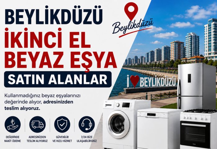 Beylikdüzü İkinci El Beyaz Eşya Satın Alanlar