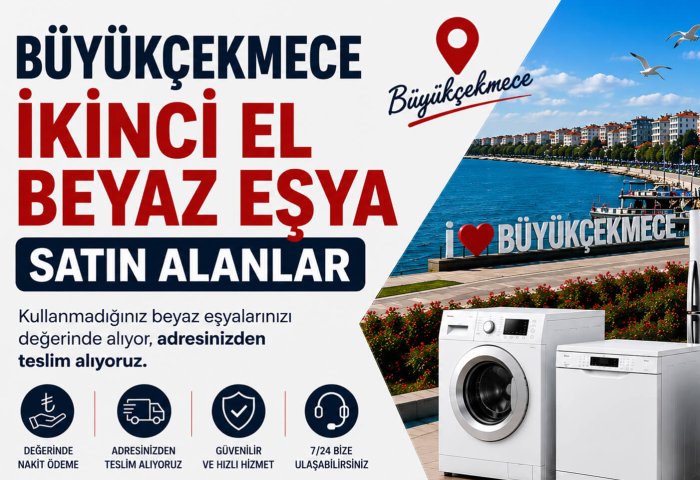 Büyükçekmece İkinci El Beyaz Eşya Satın Alanlar