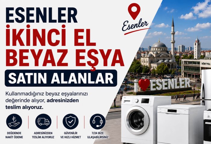 Esenler İkinci El Beyaz Eşya Satın Alanlar