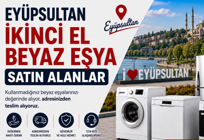 Eyüpsultan İkinci El Beyaz Eşya Satın Alanlar