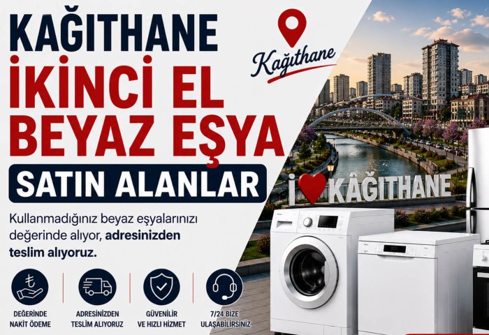 Kağıthane İkinci El Beyaz Eşya Satın Alanlar