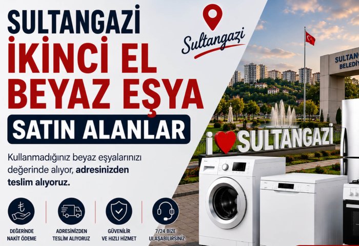 Sultangazi İkinci El Beyaz Eşya Satın Alanlar