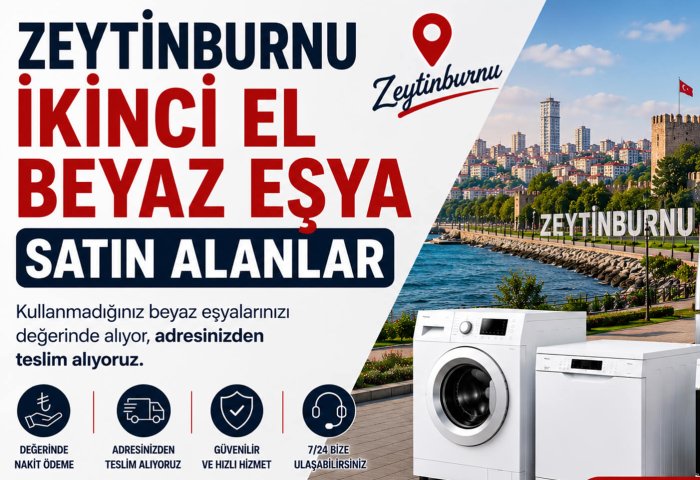 Zeytinburnu İkinci El Beyaz Eşya Satın Alanlar